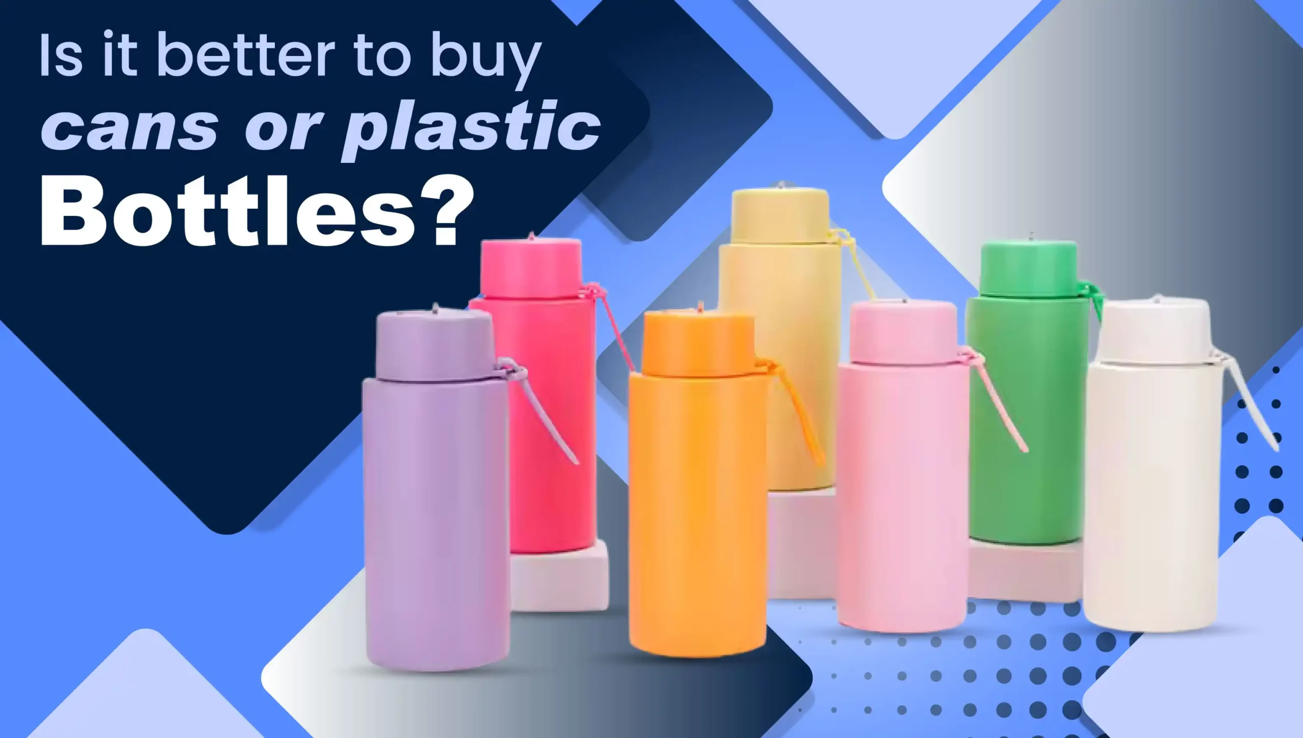 Is It Better to Buy Cans or Plastic Bottles?