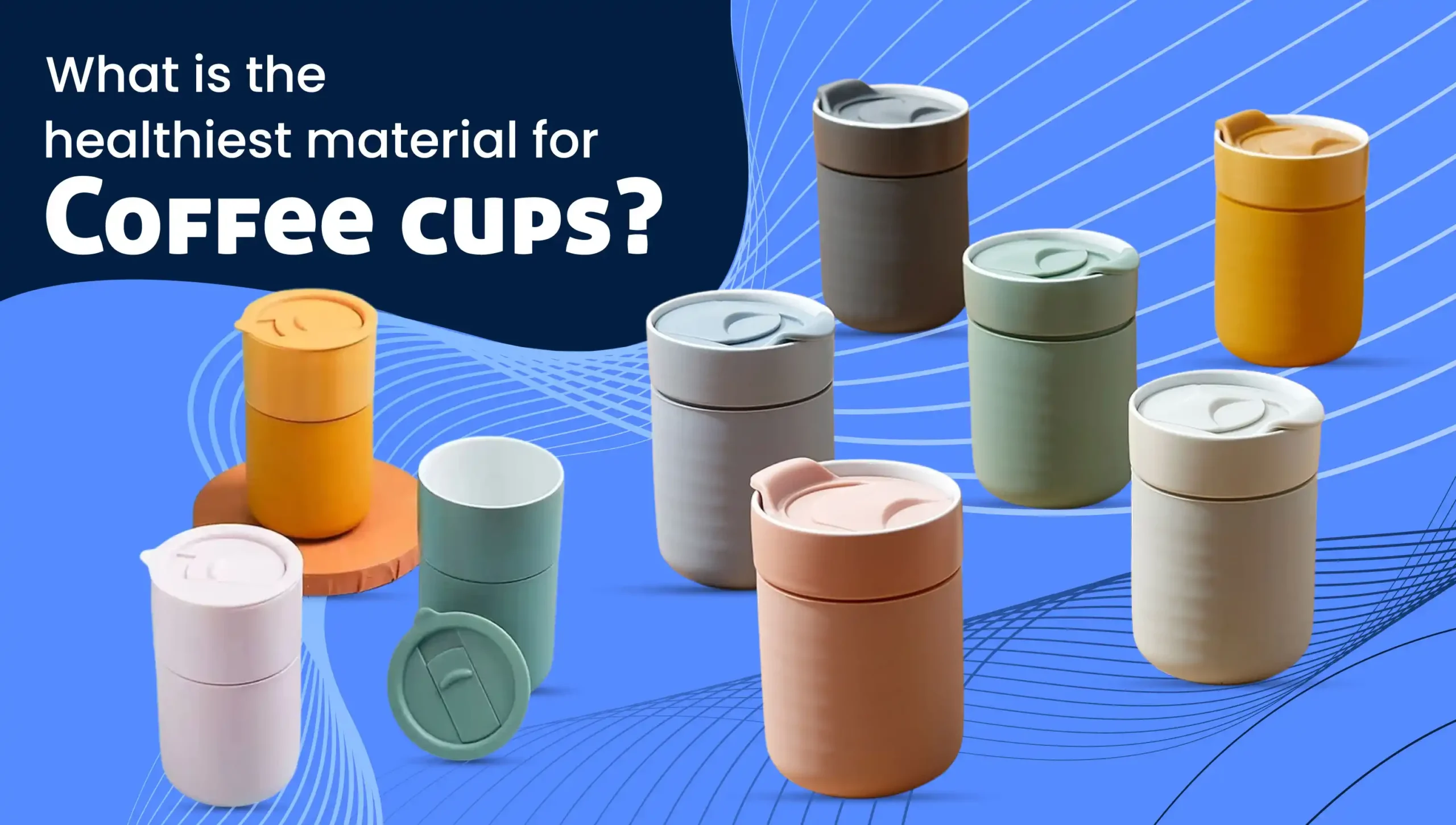 What is the Healthiest Material for Coffee Cups?